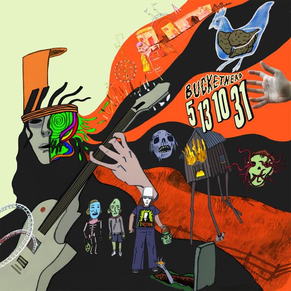 Bucketheadland 5 13 10 31